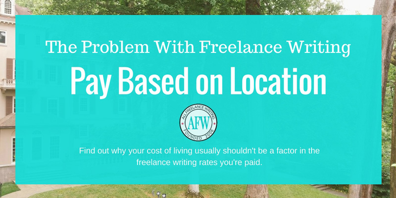 The Problem with Freelance Writing Pay Based on Location - All Freelance Writing