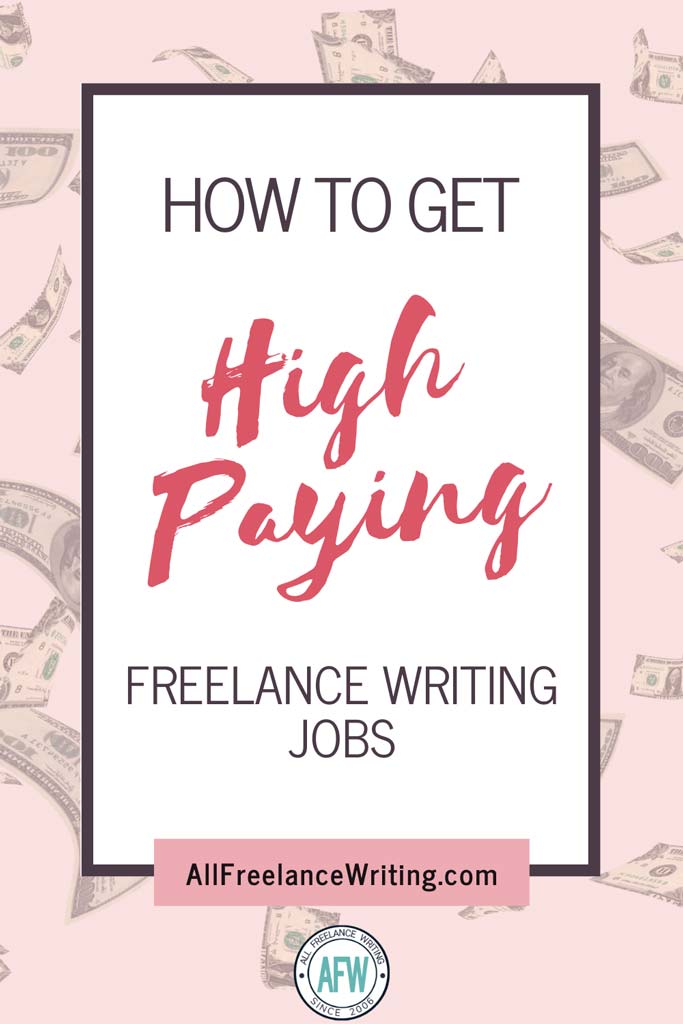 How to Get High Paying Freelance Writing Jobs - All Freelance Writing