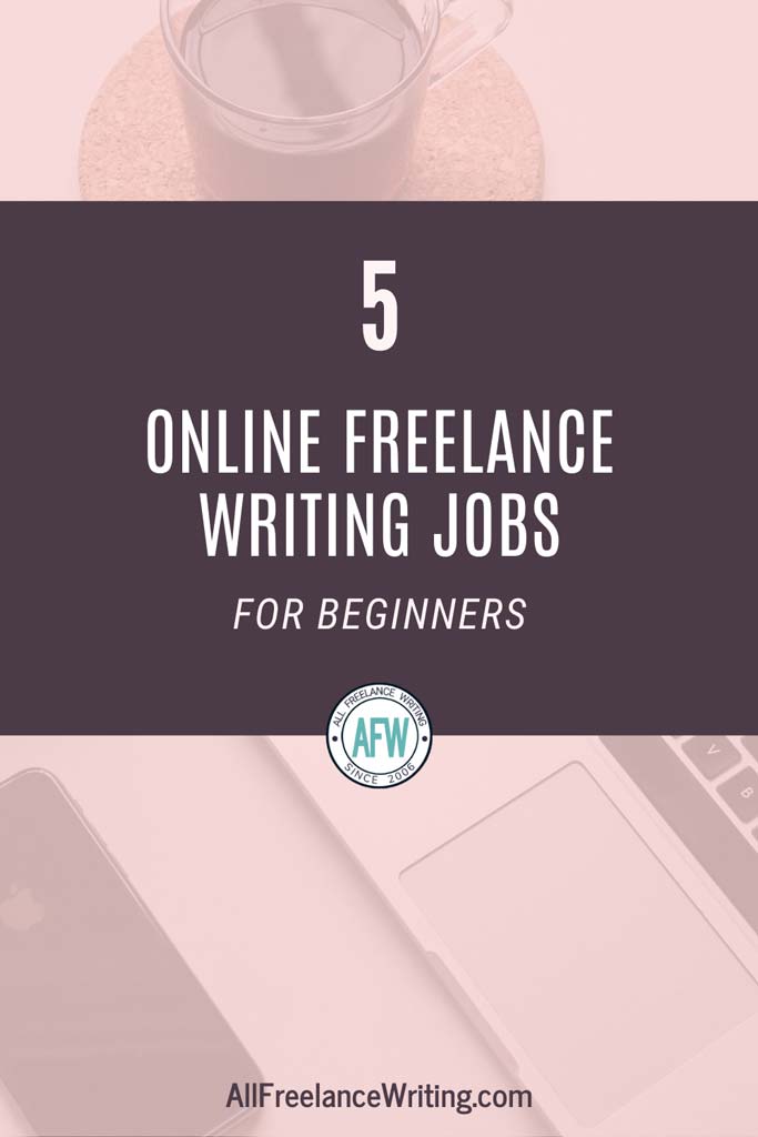 5 Online Freelance Writing Jobs for Beginners - All Freelance Writing