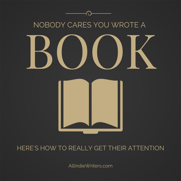 Nobody Cares You Wrote a Book