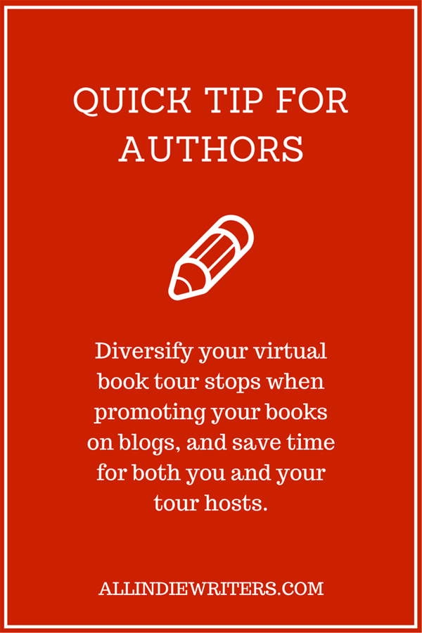 Diversify your virtual book tour stops when promoting your books on blogs.