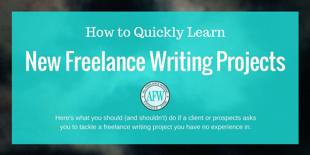 How to Quickly Learn New Freelance Writing Projects - All Freelance Writing