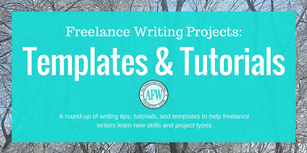 Freelance Writing Project Templates and Tutorials - All Freelance Writing