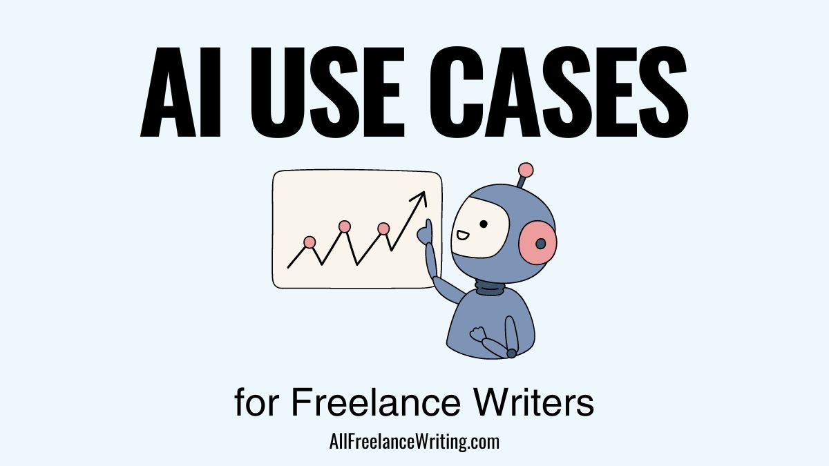 AI Use Cases for Freelance Writers - AllFreelanceWriting.com