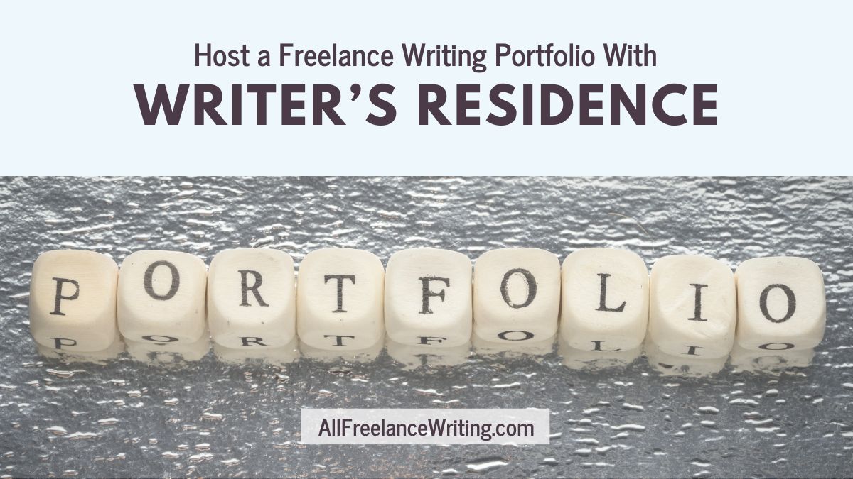 Host a freelance writing portfolio with Writer's Residence - AllFreelanceWriting.com - A blog post header graphic with the above text and an image of several wooden dice with letters spelling out the word portfolio